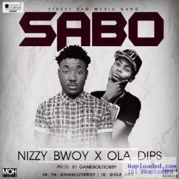 NizzyBwoy - Sabo ft. Ola Dips